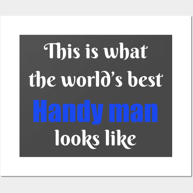 World's best handy man Wall Art by Apollo Beach Tees